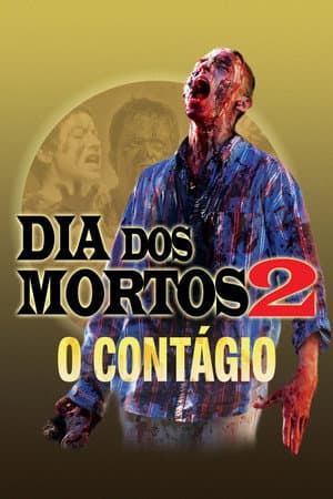 Dia dos Mortos 2 - O Contágio